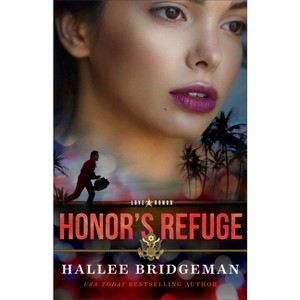 Honor's Refuge - (Love and Honor) by Hallee Bridgeman - 1 of 1