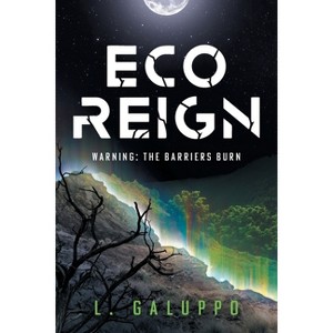 Eco Reign - by  L Galuppo (Paperback) - 1 of 1