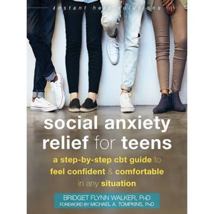 Social Anxiety Relief for Teens - (Instant Help Solutions) by  Bridget Flynn Walker (Paperback) - 1 of 1