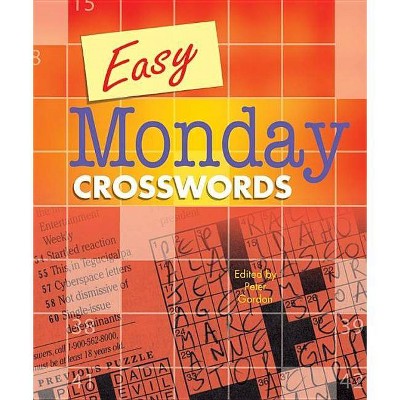 Easy Monday Crosswords - by  Peter Gordon (Paperback)