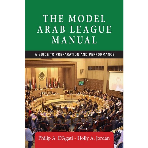 The Model Arab League Manual - by  Philip A D'Agati & Holly Jordan (Paperback) - image 1 of 1