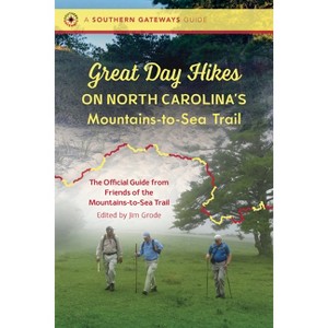 Great Day Hikes on North Carolina's Mountains-To-Sea Trail - (Southern Gateways Guides) by  Friends of the Mountains-To-Sea Trail (Paperback) - 1 of 1