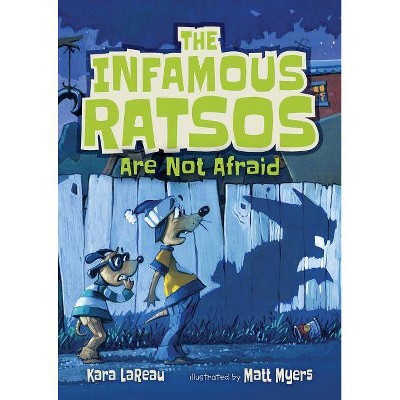 The Infamous Ratsos Are Not Afraid - by  Kara Lareau (Paperback)