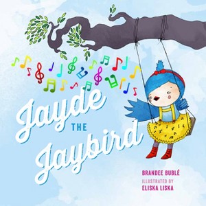 Jayde the Jaybird - (One of a Kind) by  Brandee Buble (Hardcover) - 1 of 1