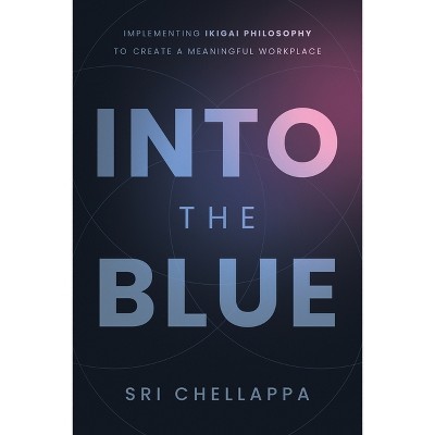 Into the Blue - by  Sri Chellappa (Paperback)