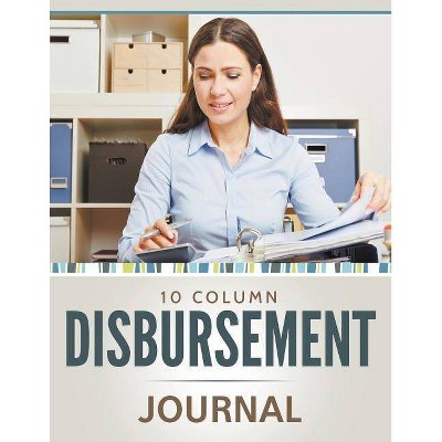 10 Column Disbursement Journal - by  Speedy Publishing LLC (Paperback)