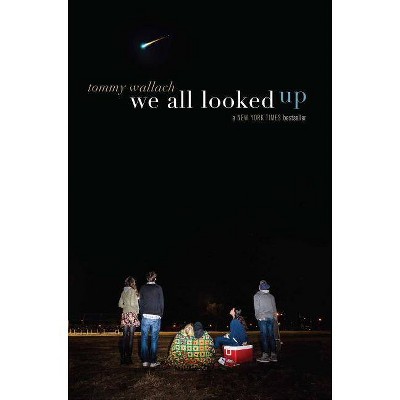 We All Looked Up (Hardcover) by Tommy Wallach