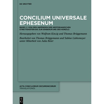 Concilium Universale Ephesenum - by  Wolfram Kinzig & Thomas Brüggemann & Sabine Lütkemeyer (Hardcover)