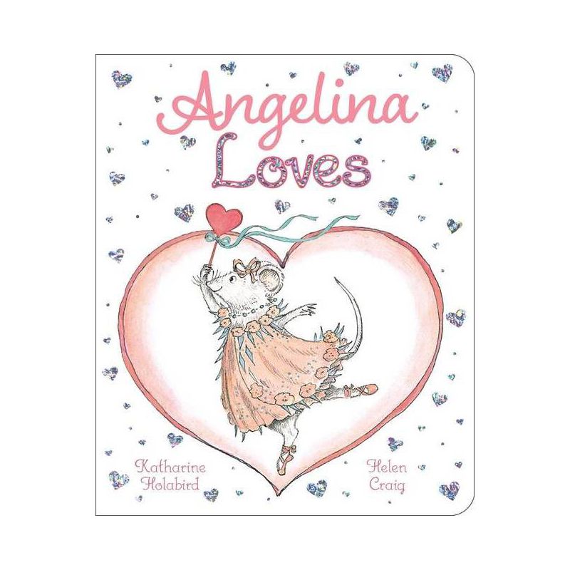 Angelina Loves - (Angelina Ballerina) by  Katharine Holabird (Board Book), 1 of 2