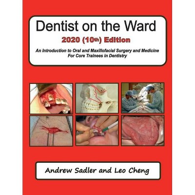 Dentist on the Ward 2020 (10th) Edition - 10th Edition by  Andrew Sadler & Leo Cheng (Paperback)