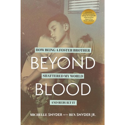 Beyond Blood - by  Michelle Snyder & Ben Snyder (Paperback)