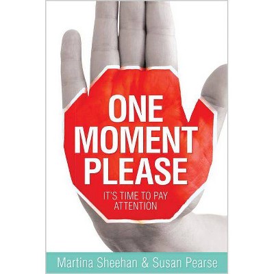 One Moment Please - by  Martina Sheehan & Susan Pearse (Paperback)