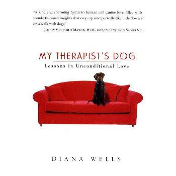 My Therapist's Dog - by  Diana Wells (Paperback)