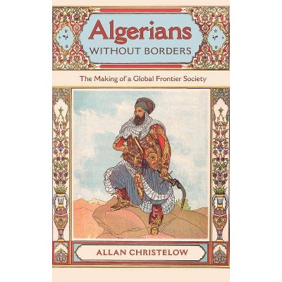 Algerians Without Borders - by  Allan Christelow (Hardcover)