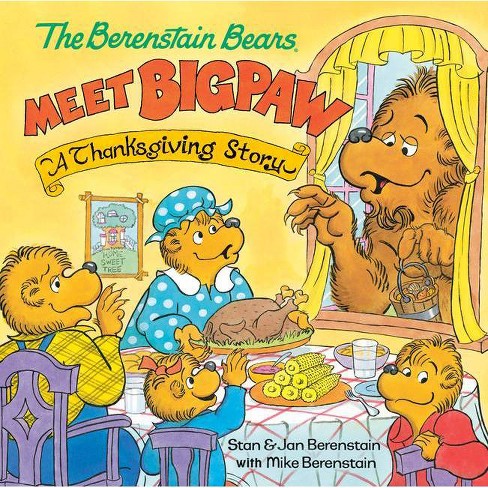 The Berenstain Bears Meet Bigpaw: A Thanksgiving Story (berenstain ...