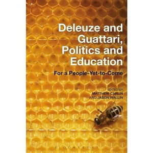 Deleuze and Guattari, Politics and Education - by  Matthew Carlin & Jason Wallin (Paperback) - 1 of 1