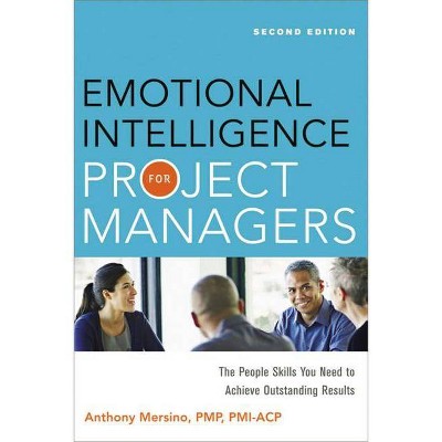 Emotional Intelligence for Project Managers - 2nd Edition by  Anthony Mersino (Paperback)