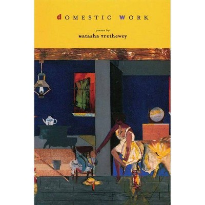 Domestic Work - by  Natasha Trethewey (Paperback)