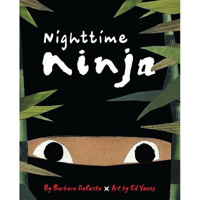 Nighttime Ninja - by  Barbara Dacosta (Hardcover)