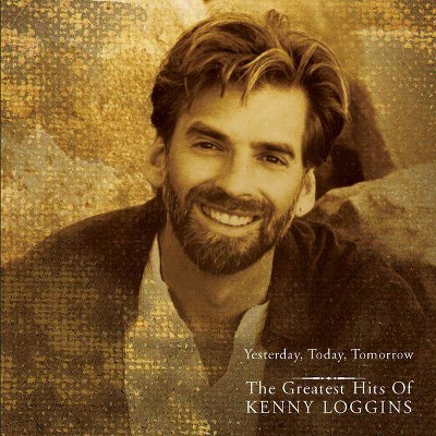 Kenny Loggins - Yesterday, Today, Tomorrow - The Greatest Hits of Kenny Loggins (CD)