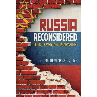 Russia Reconsidered - by  Matthew Crosston (Paperback)