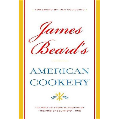 James Beard's American Cookery - (Hardcover)