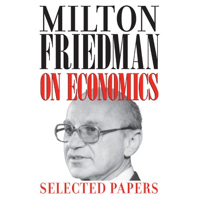 Milton Friedman on Economics - (Paperback)
