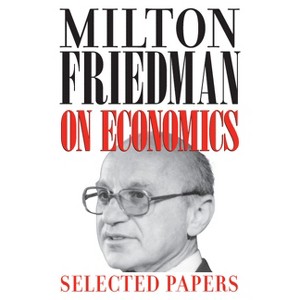 Milton Friedman on Economics - (Paperback) - 1 of 1