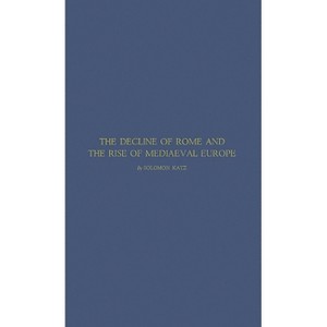 The Decline of Rome and the Rise of Medieval Europe - (Development of Western Civilization) by  Solomon Katz & Unknown (Hardcover) - 1 of 1