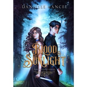 Blood and Sunlight - (Twisted Fates) by  Danielle Cancel (Hardcover) - 1 of 1