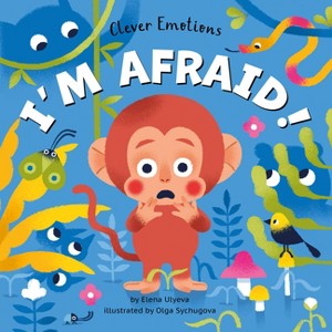I'm Afraid! - (Clever Emotions) by  Clever Publishing & Elena Ulyeva (Board Book) - 1 of 1