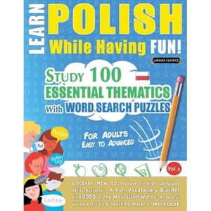 Learn Polish While Having Fun! - For Adults - by  Linguas Classics (Paperback) - 1 of 1