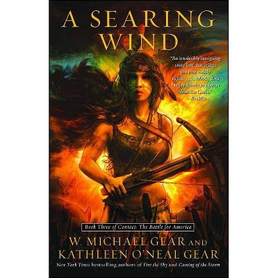 A Searing Wind, 3 - (Contact: The Battle for America) by  W Michael Gear & Kathleen O'Neal Gear (Paperback)