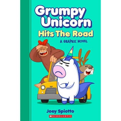 Grumpy Unicorn Hits the Road (Grumpy Unicorn Graphic Novel) - by Joey Spiotto (Paperback)