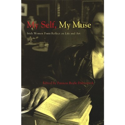 My Self, My Muse - (Irish Studies) by  Patricia Haberstroh (Paperback)