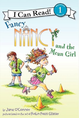 Fancy Nancy and the Mean Girl ( I Can Read, Beginning Reading 1) (Paperback) by Jane O'Connor