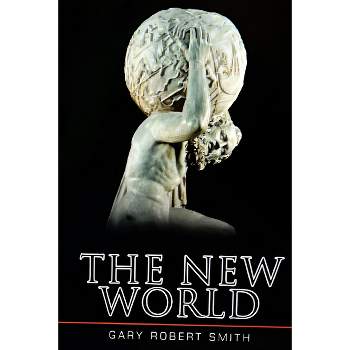 The New World - 2nd Edition by  Gary Robert Smith (Paperback)
