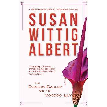 The Darling Dahlias and the Voodoo Lily - by  Susan Wittig Albert (Hardcover)
