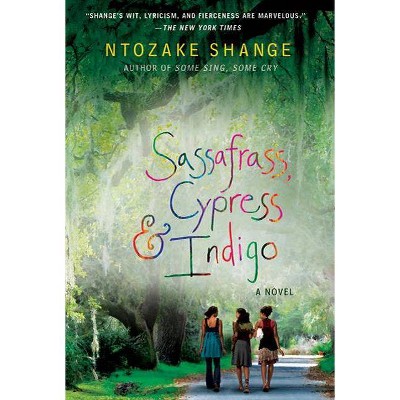 Sassafrass, Cypress & Indigo - by  Ntozake Shange (Paperback)