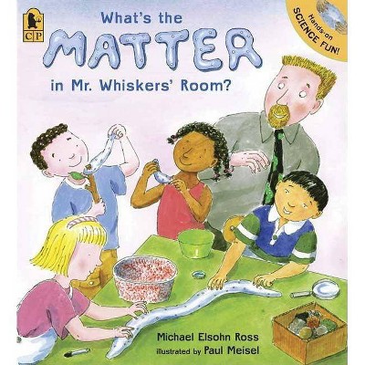 What's the Matter in Mr. Whiskers' Room? - by  Michael Elsohn Ross (Paperback)