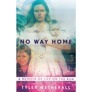 No Way Home - by  Tyler Wetherall (Paperback) - 1 of 1