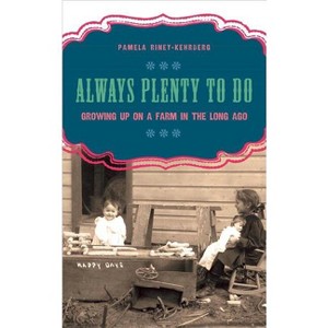 Always Plenty to Do - (Windword Books for Young Readers) by  Pamela Riney-Kehrberg (Hardcover) - 1 of 1