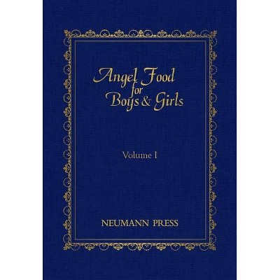 Angel Food for Boys & Girls, Volume I - by  Gerald T Brennan (Hardcover)