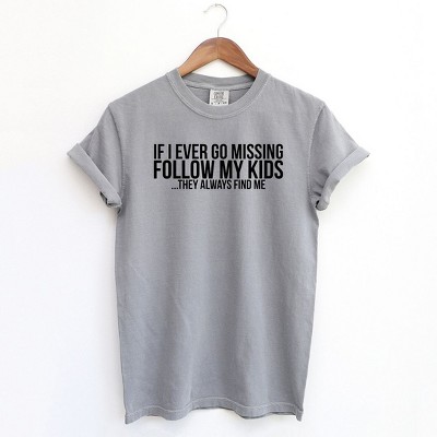 Simply Sage Market Women's If Missing Follow My Kids Short Sleeve Garment Dyed Tee