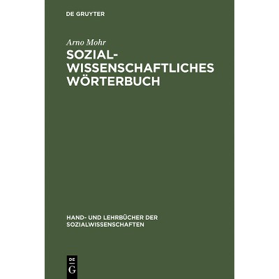 Sozialwissenschaftliches Wörterbuch - (Hand- Und Lehrbücher Der Sozialwissenschaften) by  Arno Mohr (Hardcover)