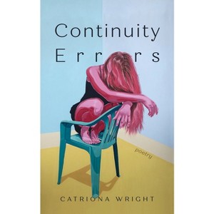 Continuity Errors - by  Catriona Wright (Paperback) - 1 of 1
