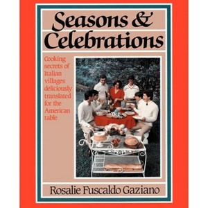 Seasons and Celebrations - by  Rosalie Fuscaldo Gaziano (Paperback) - 1 of 1