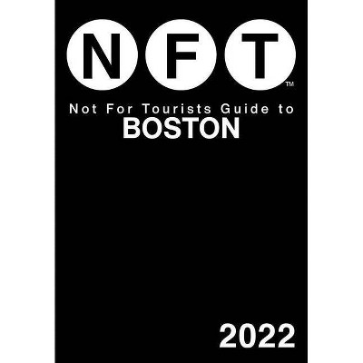 Not for Tourists Guide to Boston 2022 - (Not for Tourists Guide to Brooklyn) (Paperback)