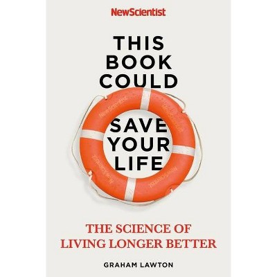 This Book Could Save Your Life - by  Graham Lawton (Paperback)