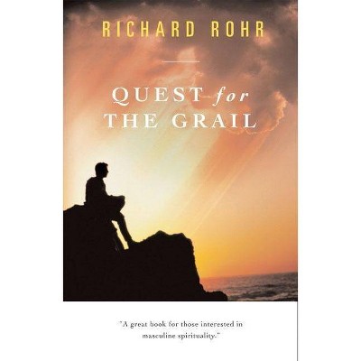 Quest for the Grail - by  Richard Rohr (Paperback)